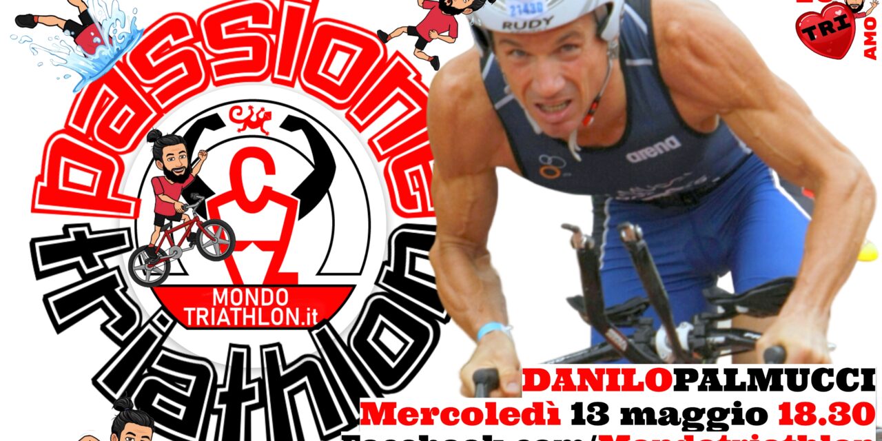 Danilo Palmucci 1^ parte – Passione Triathlon n° 12