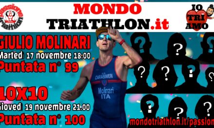 Passione Triathlon 99 e 100: Giulio Molinari e i 10×10!