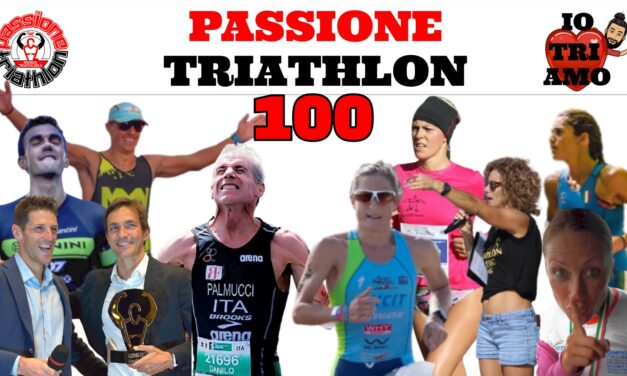 In 10 x 10! La puntata 100! – Passione Triathlon n° 100