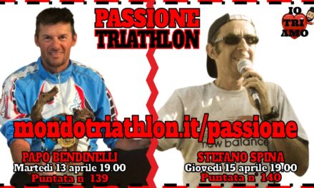 Passione Triathlon Protagonisti 13 e 15 aprile 2021