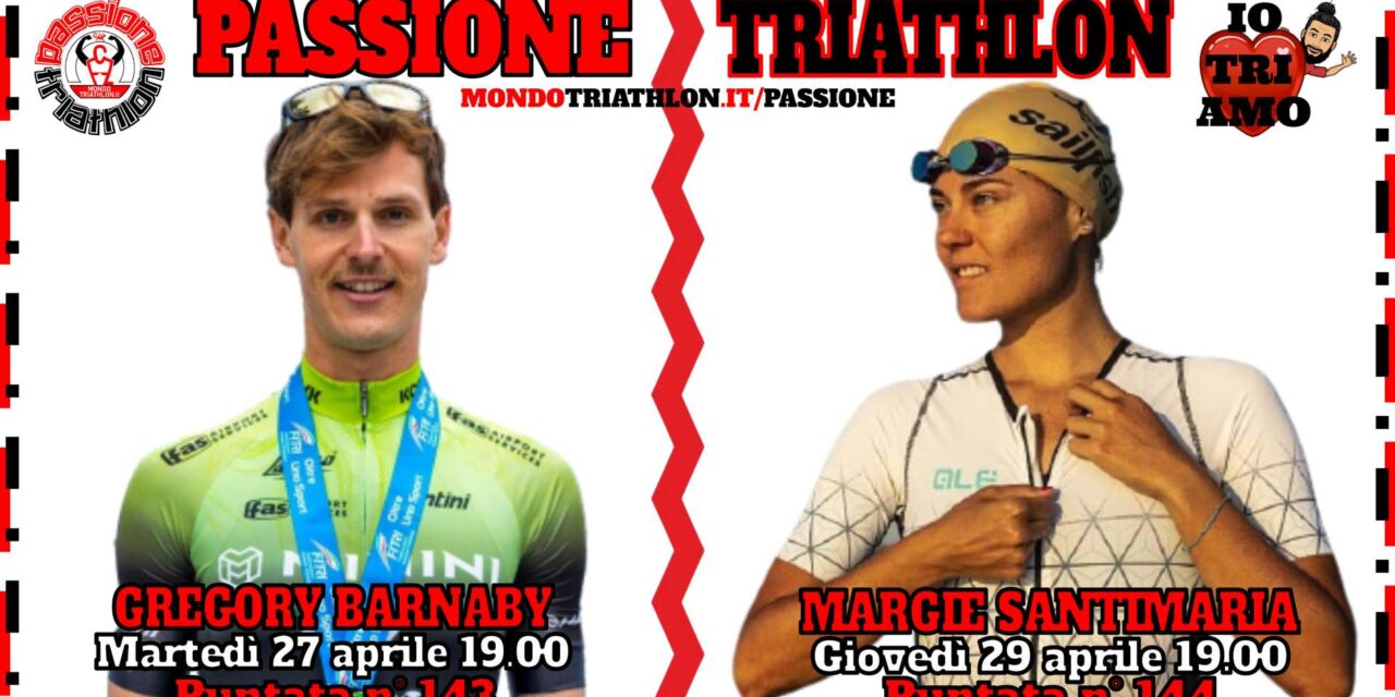 Passione Triathlon Protagonisti 27 e 29 aprile 2021