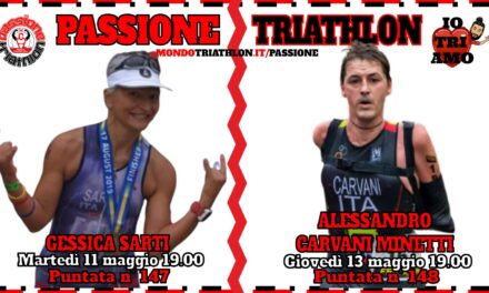 Passione Triathlon Protagonisti 11 e 13 maggio 2021