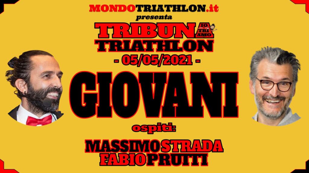Tribuna Triathlon n° 7 - GIOVANI - 5 maggio 2021 - Fabio Pruiti e Massimo Strada