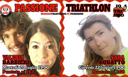 Passione Triathlon Protagonisti 20 e 22 luglio 2021