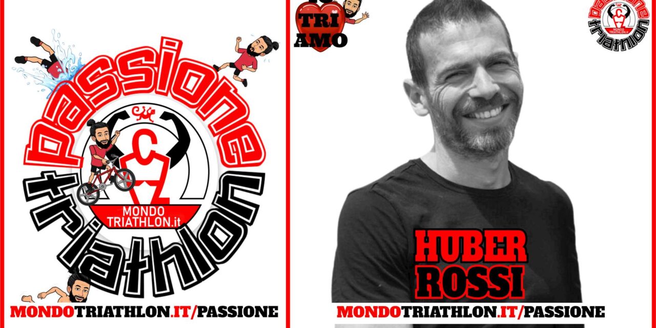 Huber Rossi – Passione Triathlon n° 166