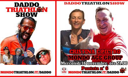 Daddo Triathlon Show puntata 6 – Cristina e Pietro Mondo Age Group