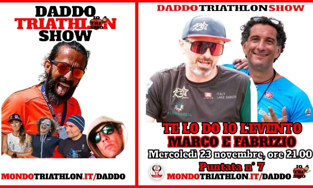 Daddo Triathlon Show puntata 7 – Marco e Fabrizio “Te lo do io l’evento!”