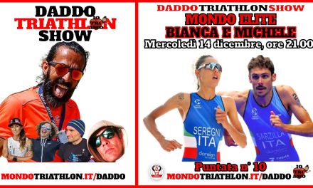 Daddo Triathlon Show puntata 10 – Bianca e Michele “Mondo Elite”