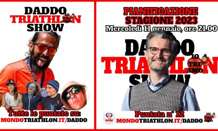Daddo Triathlon Show puntata 12 – Pianificazione stagione 2023