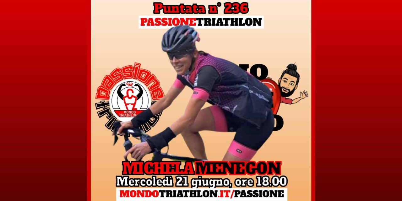 Michela Menegon – Passione Triathlon n° 236