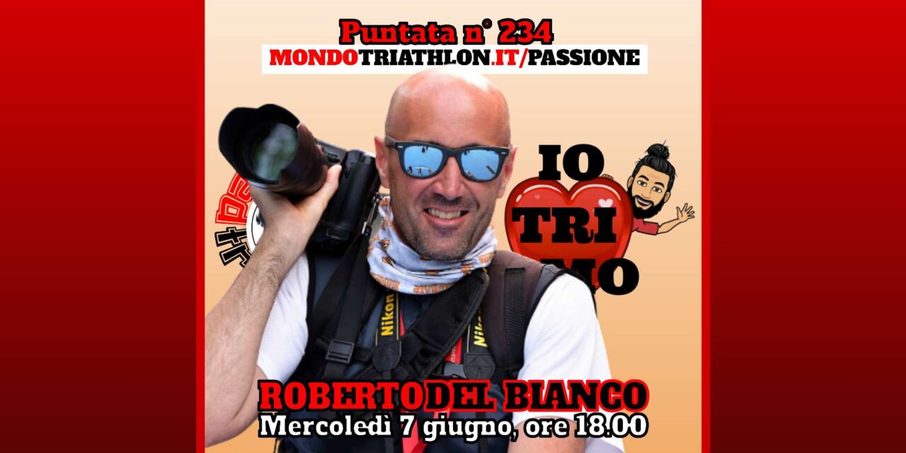 Roberto Del Bianco – Passione Triathlon n° 234