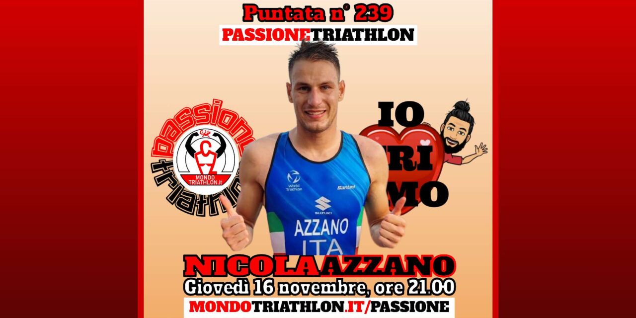 Nicola Azzano – Passione Triathlon n° 239