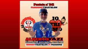 Alberto Fazi - Passione Triathlon n° 241