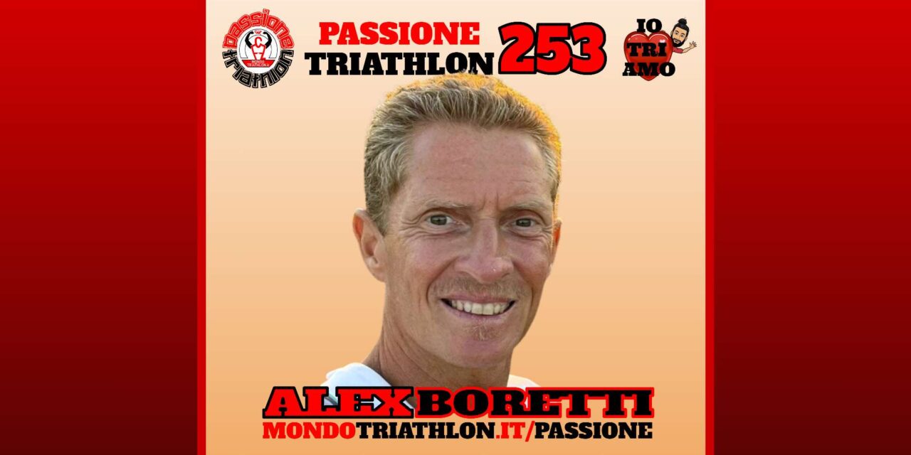 Alex Boretti – Passione Triathlon n° 253