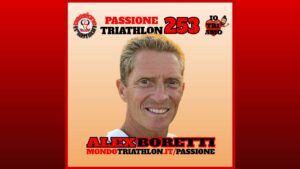 Alex Boretti - Passione Triathlon n° 253