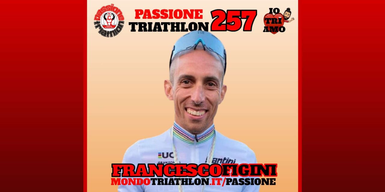 Francesco Figini – Passione Triathlon n° 257