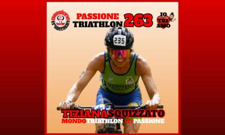 Tiziana Squizzato – Passione Triathlon n° 263